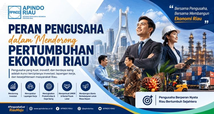 Peran Pengusaha dalam Mendorong Pertumbuhan Ekonomi Riau